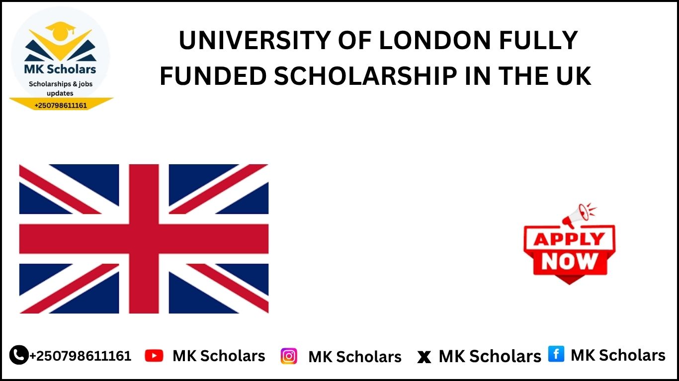 UNIVERSITY OF LONDON FULLY FUNDED SCHOLARSHIP IN THE UK 